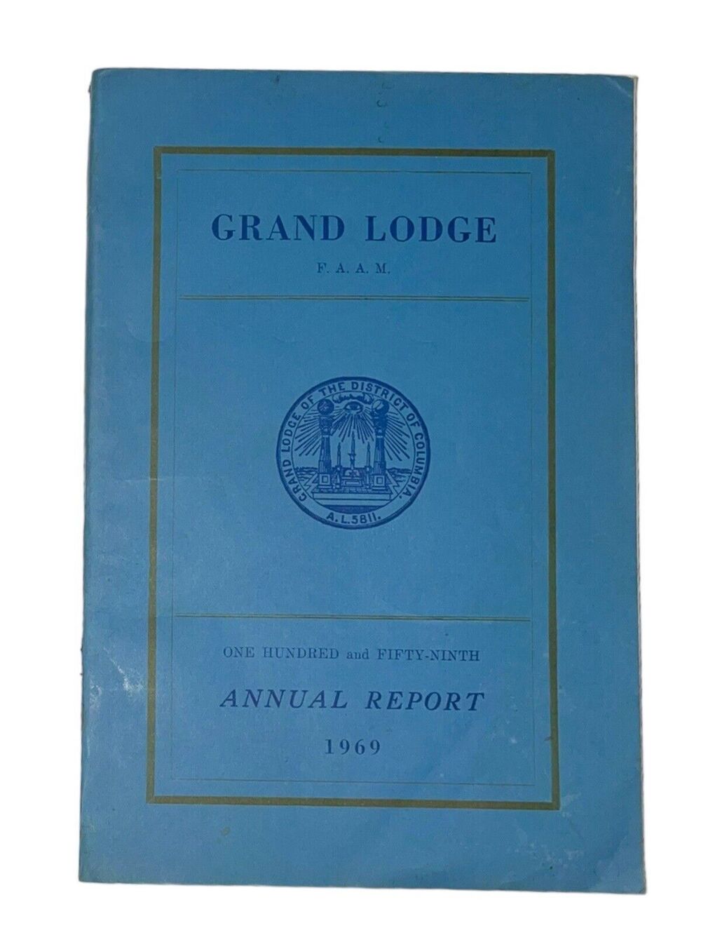 Grand Lodge F.A.A.M. 1969 Annual Report VINTAGE District of Columbia Freemasonry